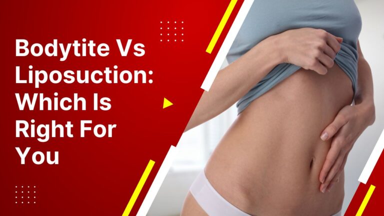Bodytite Vs. Liposuction: Which Is Right For You