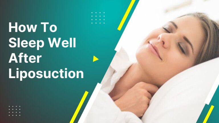 How To Sleep Well After Liposuction