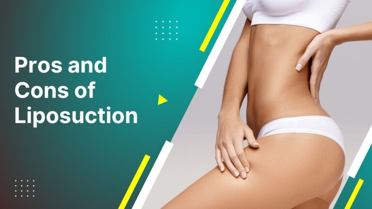 Pros And Cons Of Liposuction: All You Need To Know