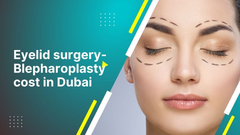 Cost For Eyelid Surgery | Eyelid Surgery Cost In Dubai