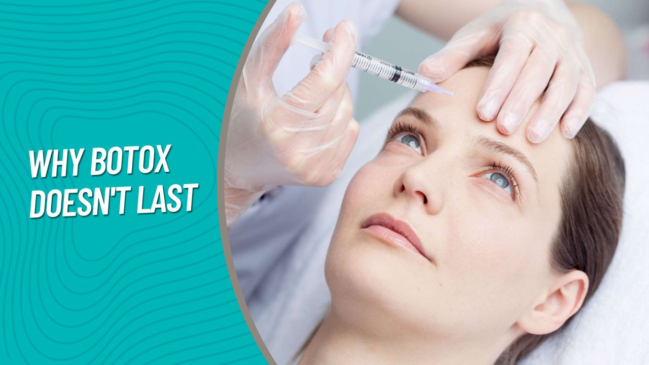 Why Botox Doesn'T Last