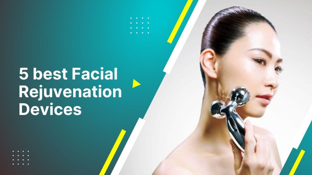 5 Best Facial Rejuvenation Devices 2025