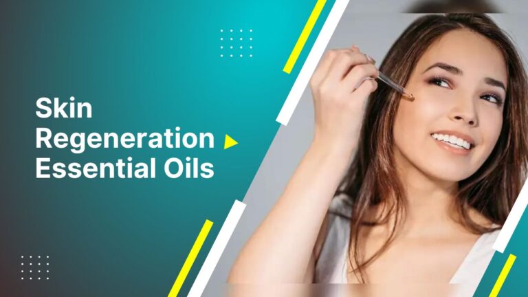 Skin Regeneration Essential Oils