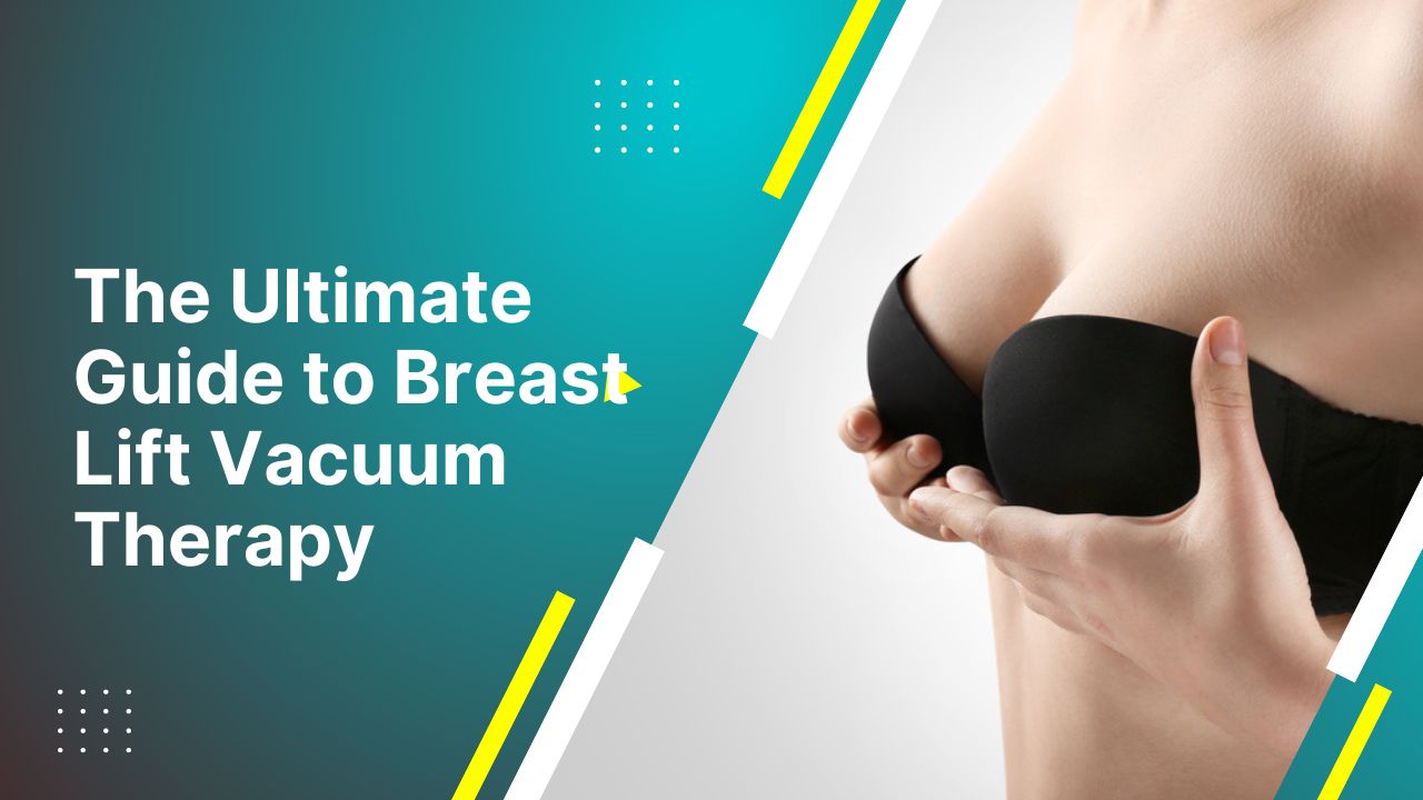 Breast Lift Vacuum Therapy