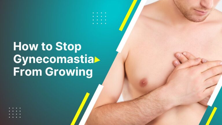 How To Stop Gynecomastia From Growing
