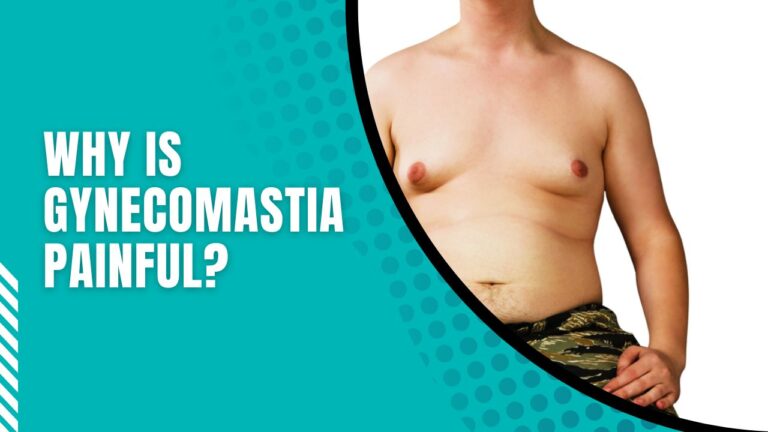 Why Is Gynecomastia Painful?