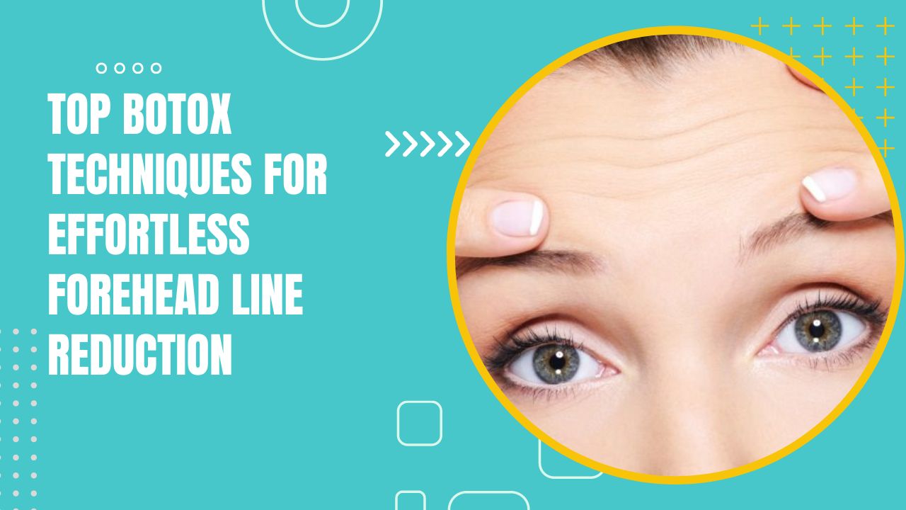 Top Botox Techniques For Forehead Line Reduction Botox Techniques For Forehead Line