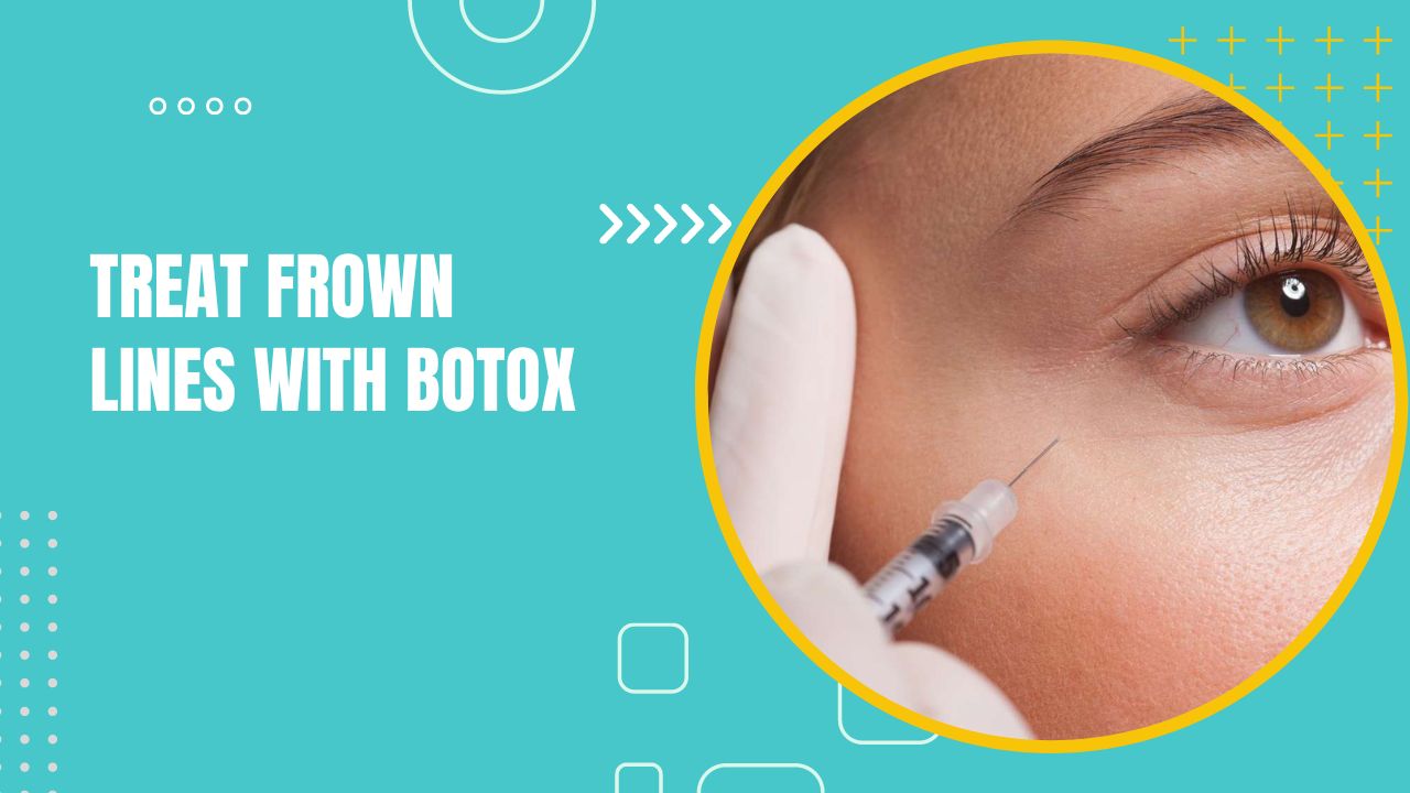 Treat Frown Lines With Botox Discover The Secret To A Smoother, Happier Appearance